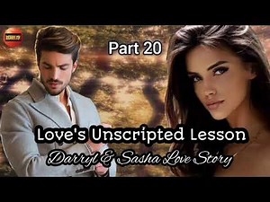 PART 20 / LOVE'S UNSCRIPTED LESSON / ZEBBY TV / #inspirationalstories #lovestory