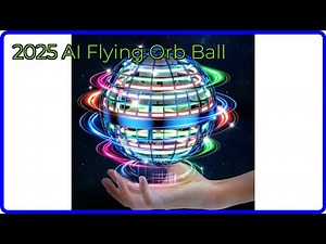 REVIEW (2025): 2025 AI Flying Orb Ball. ESSENTIAL details.