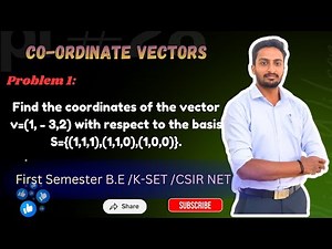 Find the coordinates of the vector v=(1,- 3, 2) with respect to the basis S=(1,1,1),(1,1,0)(1,0,0).