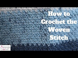 How to Crochet the Woven Stitch (Crochet 101 Series)