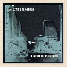 The Dead Reckoners - A Night Of Reckoning