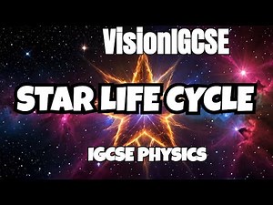 Journey Through the Life Cycle of Stars | IGCSE Physics Explained