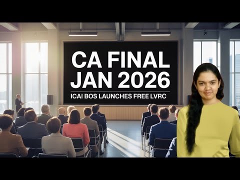Maximize Your CA Final Jan 2026 Scores with ICAI Free LVRC!