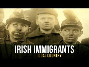 From Famine to Coal Country: Irish Immigrants in Pennsylvania’s Coal Region