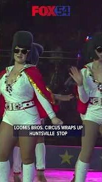 Loomis Bros. circus completes Huntsville run