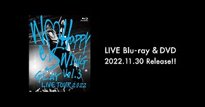 LIVE Blu-ray＆DVD 『GLAY LIVE TOUR 2022 ～We♡Happy Swing～ Vol.3 Presented by HAPPY SWING 25th Anniv. in MAKUHARI MESSE』特設サイト