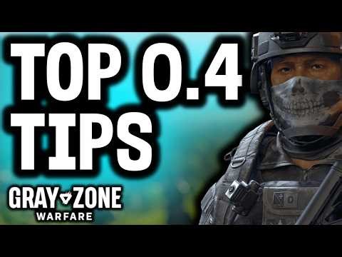TOP 12 Gray Zone Warfare Tips for the 0.4 UPDATE