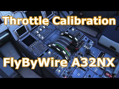 How to calibrate throttle correctly on FlyByWire A32NX? [MSFS]
