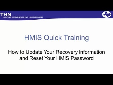 HMIS Quick Train: How to Update Your Recovery Information and Reset Your HMIS Password
