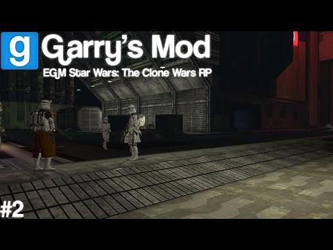 Garry’s Mod: EGM Star Wars The Clone Wars RP #2 | Die erste Action
