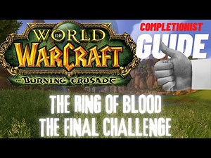 The Ring of Blood the Final Challenge WoW Quest TBC completionist guide