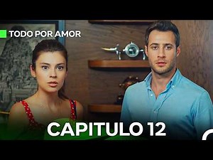 Todo Por Amor Capítulo 12 (Doblado En Español) (Short Versión)