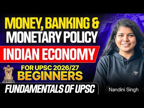 Money, Banking & Monetary Policy From Basics | Complete Indian Economy For Beginners | UPSC 2026
