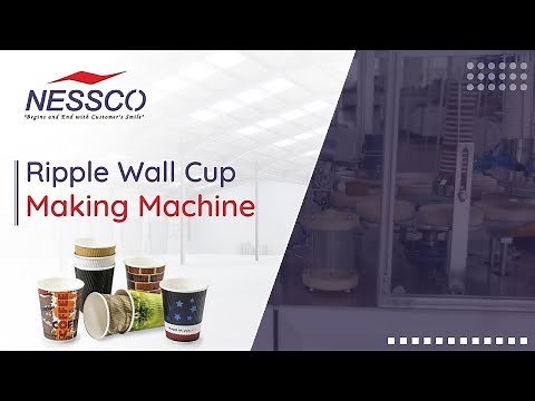 Ripple Wall Cup Making Machine | Nessco - Paper Cup Machine