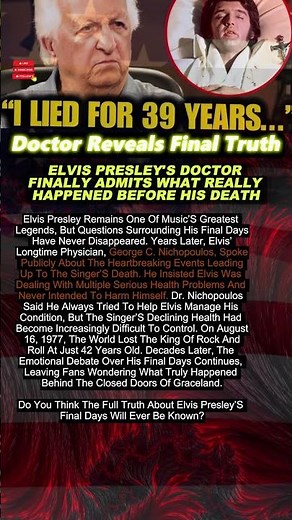 Elvis Presley’s Doctor Breaks His Silence on His Final Days