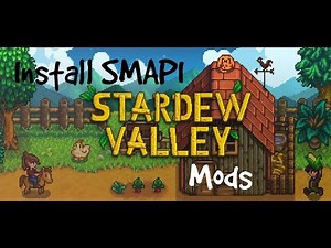 Stardew Valley Mods - Install SMAPI