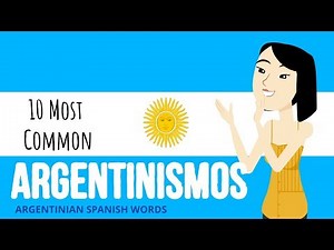 Learn all about ARGENTINIAN SPANISH in 10 minutes!