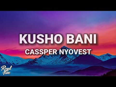 Cassper Nyovest - Kusho Bani (Lyrics)