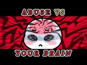 What Abuse Does to Your Brain