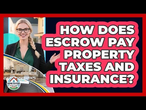 How Does Escrow Pay Property Taxes And Insurance?