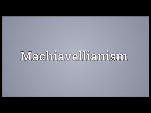 Machiavellianism Meaning