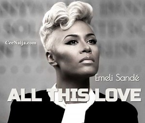 DOWNLOAD SONG: Emeli Sandé - All This Love (Mp3 & Lyrics) | CeeNaija