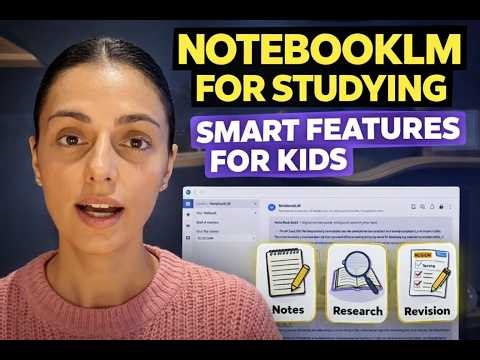 How to Use NotebookLM for Studying: Best Features for Students and Children