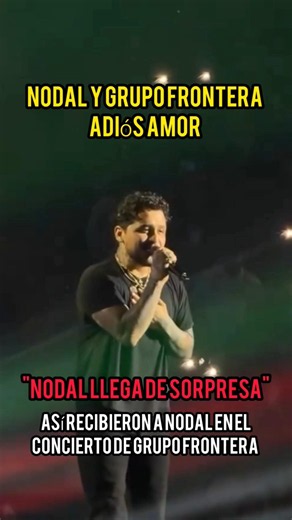 Nodal y grupo frontera cantan "Adiós amor" en el Toyota Center Houston #nodal #grupofrontera #angela