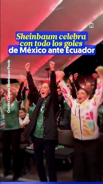 Sheinbaum celebra con todo los goles de México ante Ecuador