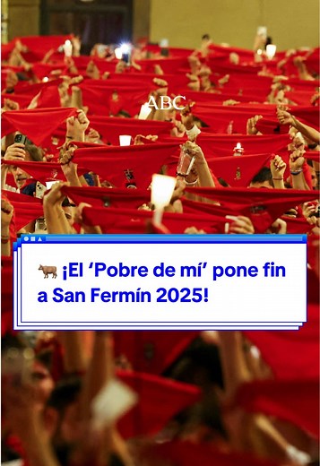 Pobre de mí: Adiós a San Fermín 2025 en Pamplona