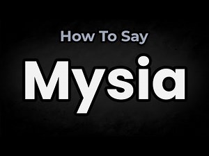 How To Pronounce Mysia? (CORRECTLY) Meaning & Pronunciation