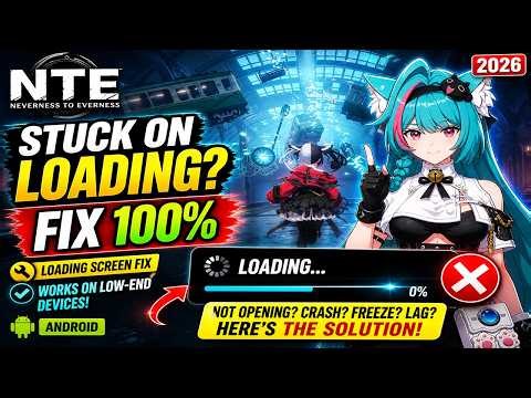 NTE Mobile Loading Screen Fix | How to Fix Stuck on Loading Issue (Neverness To Everness) 🔥