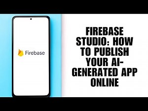 Firebase Studio: How To Publish Your AI-Generated App Online (Deployment Guide)