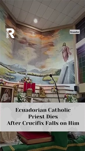 Ecuadorian Priest Dies After Crucifix Falls During Church Service