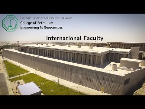 International Faculty at the College of Petroleum Engineering & Geosciences (CPG), KFUPM