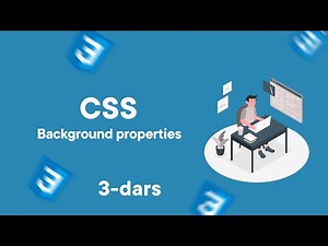 CSS DARSLARI (3-dars). CSSDA BACKGROUNDLAR OILASI BILAN ISHLASH