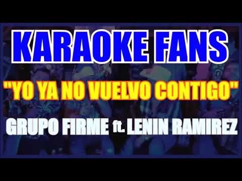 Karaoke YO YA NO VUELVO CONTIGO Grupo firme (arreglos originales)