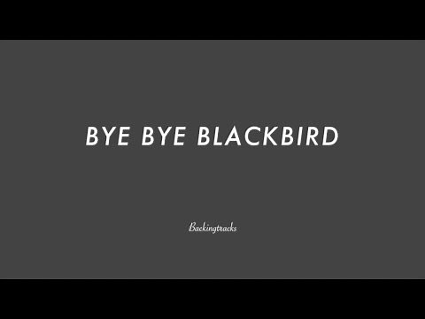 BYE BYE BLACKBIRD chord progression - Jazz Backing Track Play Along
