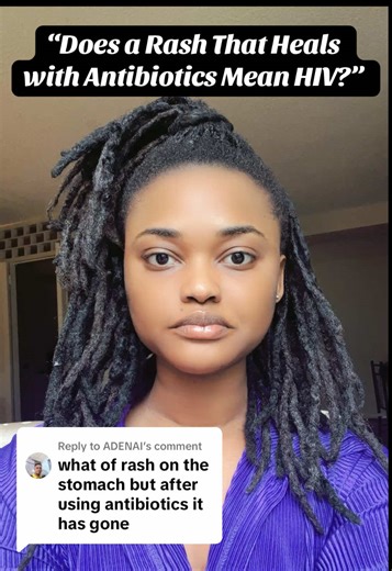 Replying to @ADENAI If your rash goes away after taking antibiotics, it’s more likely caused by bacteria — not HIV. HIV-related rashes usually don’t respond to antibiotics. Always test to know for sure. #HIVAwareness #HIVRash #SkinHealth #HIVPrevention #StopHIVStigma #MedicalTikTok #RehabTherapist #HIVEducation #HealthTok #STIAwareness #LivingWithHIV #DermatologyTok #InfectiousDiseases #KnowYourStatus #TikTokHealth