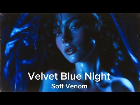Soft Venom - Velvet Blue Night (Official Audio)