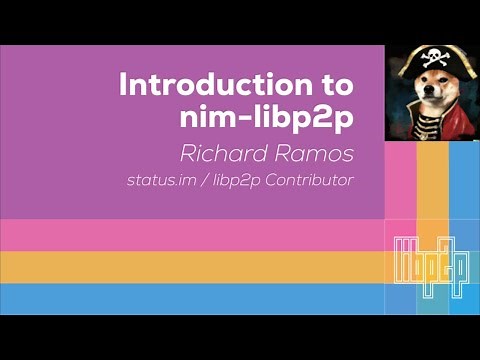 Introduction to nim libp2p - Richard Ramos