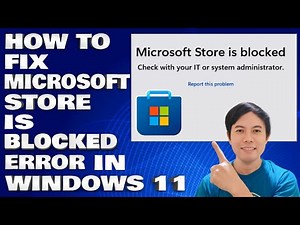 How To Fix Microsoft Store is Blocked Error in Windows 11