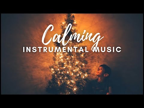 Calming Instrumental Music | Fall Asleep Peacefully