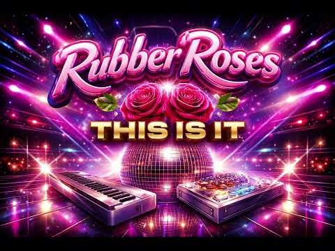 Rubber Roses this is it