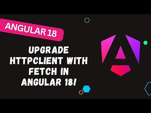 149. ⚙️ Upgrade HttpClient with Fetch in Angular 18! Easy Setup & Practical Demo 🎉