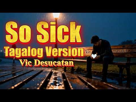 So Sick - Tagalog Version (Vic Desucatan)