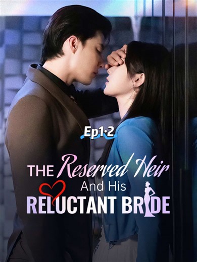 The Reserved Heir And His Reluctant Bride 💥Watch the full episode. 👉Download the MoboReels app and search for [562764] to watch online✅#562764 #MoboReels