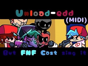 FNF "Unload-edd" - But FNF Cast sing it (MIDI)