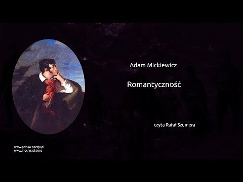Adam Mickiewicz - Romantyczność