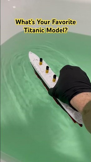 What’s Your Favorite Titanic Model?